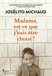 Josélito Michaud, "Madame, est-ce que j'vais etre choisi ?"