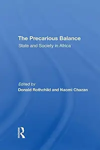 The Precarious Balance: State And Society In Africa