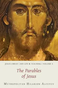 Jesus Christ: His Life and Teaching, Vol. 4 - The Parables of Jesus