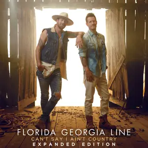 Florida Georgia Line - Can't Say I Ain't Country (Expanded Edition) (2025)