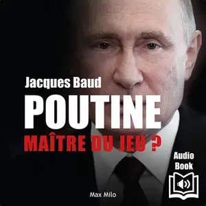 Jacques Baud, "Poutine : Maître du jeu ?"