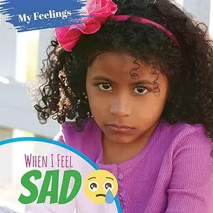 When I Feel Sad (My Feelings)