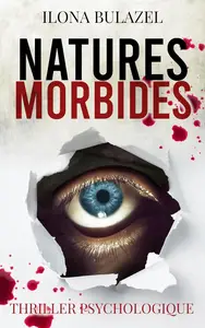 Ilona Bulazel, "Natures morbides"