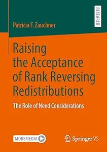 Raising the Acceptance of Rank Reversing Redistributions: The Role of Need Considerations