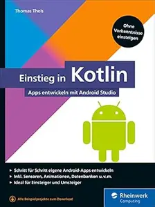 Einstieg in Kotlin: Apps entwickeln mit Android Studio