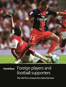 Foreign players and football supporters: The Old Firm, Arsenal, Paris Saint-Germain