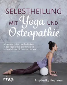 Selbstheilung mit Yoga und Osteopathie, 2.Auflage