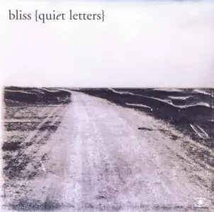 Bliss - Quiet Letters (2003) [2CD Reissue 2006]
