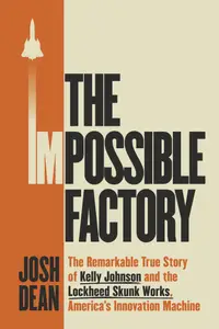Josh Dean - The Impossible Factory