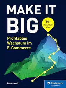 Make it Big!: Profitables Wachstum im E-Commerce