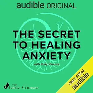 The Secret to Healing Anxiety [Audiobook]