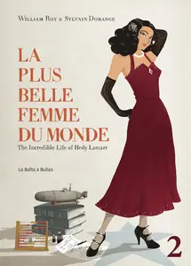 La Plus Belle Femme Du Monde - Tome 2 - The Incredible Life Of Hedy Lamarr