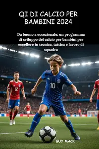 QI DI CALCIO PER BAMBINI 2024: Da buono a eccezionale