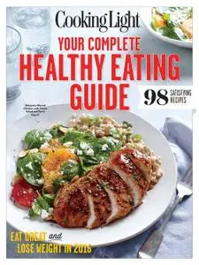 Cooking Light Your Complete Healthy Eating Guide: Eat Great and Lose Weight in 2016 (repost)