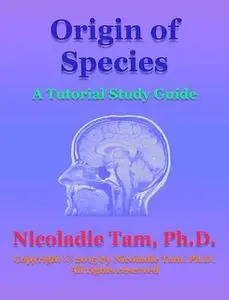 «Origin of Species: A Tutorial Study Guide» by Nicoladie Tam