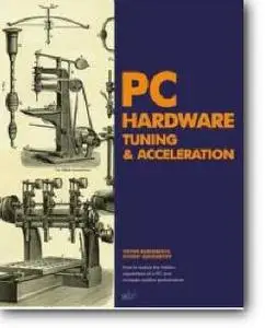Evgeny Rudometov, Victor Rudometov, «PC Hardware Tuning & Acceleration»