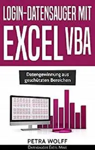 Login-Datensauger mit Excel VBA: Datengewinnung aus geschützten Bereichen mittels Microsoft Excel unter Windows