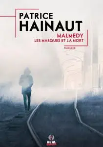 Patrice Hainaut, "Malmedy : Les masques et la mort"
