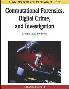 Handbook of Research on Computational Forensics, Digital Crime, and Investigation: Methods and Solutions (Repost)