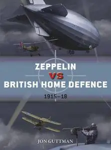 Zeppelin vs British Home Defence 1915-18 (Osprey Duel 85)