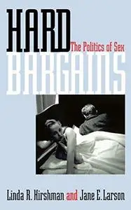 Hard Bargains: The Politics of Sex