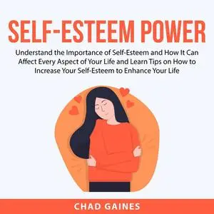 «Self-Esteem Power» by Chad Gaines
