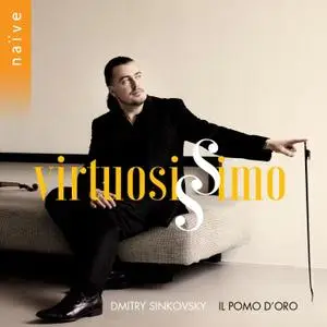 Dmitry Sinkovsky & Il Pomo d'Oro - Virtuosissimo (2019)