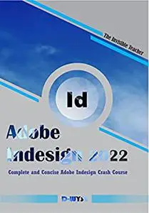 Adobe InDesign: Complete and Concise Adobe InDesign Crash Course