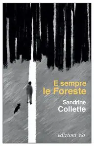 Sandrine Collette - E sempre le Foreste