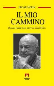 Edgar Morin - Il mio cammino. Djénane Kareh Tager intervista Edgar Morin (Repost)