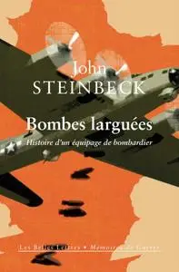 John Steinbeck, "Bombes larguées: Histoire d’un équipage de bombardier"