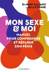 Marc Galiano, Rica Etienne, "Mon sexe et moi : Manuel pour comprendre et réparer son pénis"