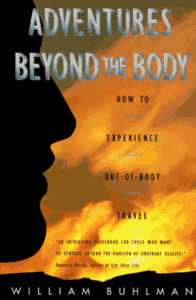 William Buhlman - Adventures Beyond the Body: How To Experience Out-of-Body Travel