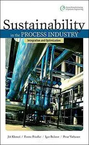 Sustainability in the Process Industry: Integration and Optimization (repost)