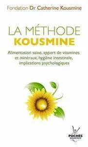 Catherine Kousmine,‎ Collectif, "La méthode Kousmine : Alimentation saine, apport de vitamines et minéraux, hygiène intestinale