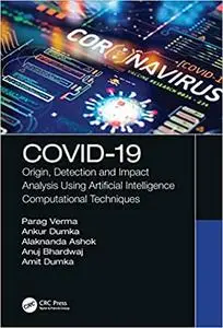 COVID-19: Origin, Detection and Impact Analysis Using Artificial Intelligence Computational Techniques