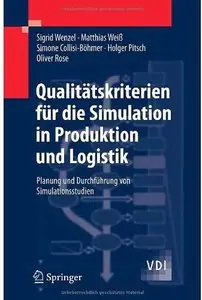Qualitätskriterien für die Simulation in Produktion und Logistik: Planung und Durchführung von Simulationsstudien [Repost]