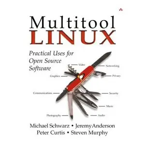 Multitool Linux: Practical Uses for Open Source Software  (Repost)   