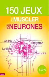 Pascal Naud, "150 jeux pour muscler vos neurones"