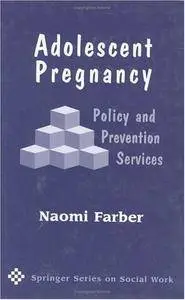 Adolescent Pregnancy: Policy and Prevention Services (Repost)