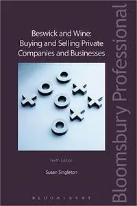Beswick and Wine: Buying and Selling Private Companies and Businesses Ed 10