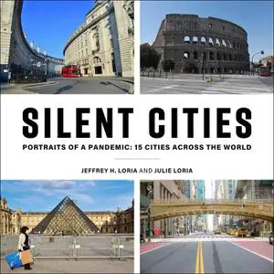 Silent Cities: Portraits of a Pandemic: 15 Cities Across the World