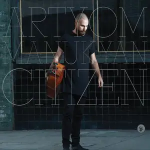 Artyom Manukyan - Citizen (2015)