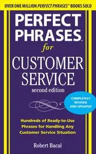 Perfect Phrases for Customer Service, Second Edition (Repost)