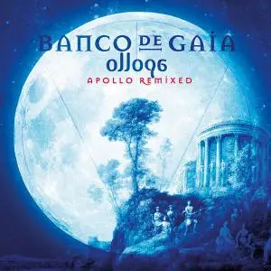 Banco De Gaia - Ollopa: Apollo Remixed (2013) (Re-up)