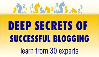 BlogBash: Deep Secrets of Successful Blogging-Learn From 30 Experts