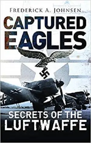 Captured Eagles: Secrets of the Luftwaffe (General Aviation)