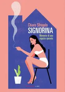 Chiara Sfregola - Signorina. Memorie di una ragazza sposata