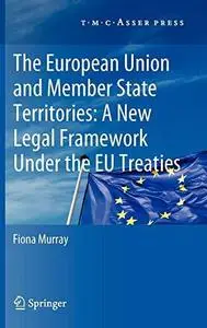 The European Union and Member State Territories: A New Legal Framework Under the EU Treaties (Repost)