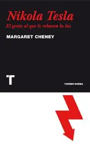 «Nikola Tesla» by Margaret Cheney